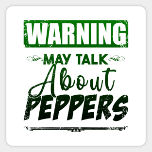 Warning May Talk About Peppers Magnet